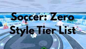Soccer Zero Style Tier List