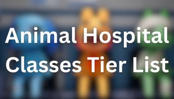 Animal Hospital Tier List