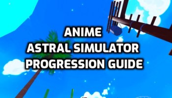 Anime Astral Simulator Progression Guide for Beginners