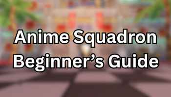 Anime Squadron Beginner's Guide