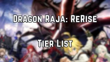 Dragon Raja ReRise Tier List