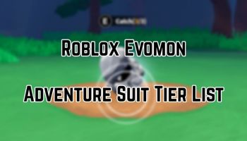 Evomon Adventure Suit Tier List