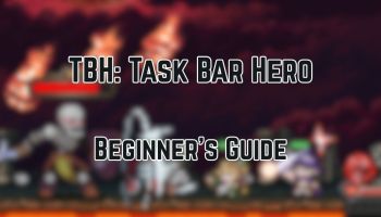 Task Bar Hero Beginner's Guide