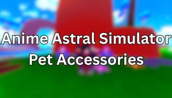 Anime Astral Simulator Pet Accessories