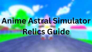 Anime Astral Simulator Relics Guide