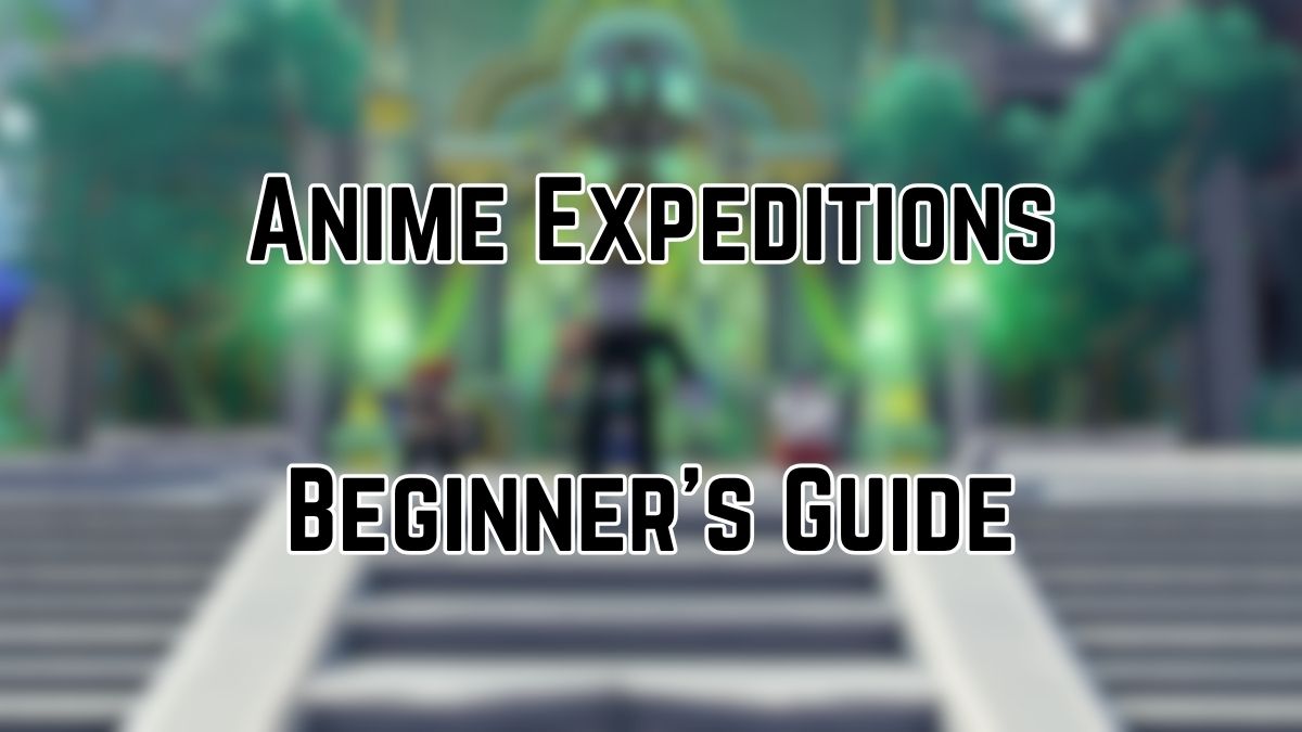 Anime Expedition Beginner's Guide