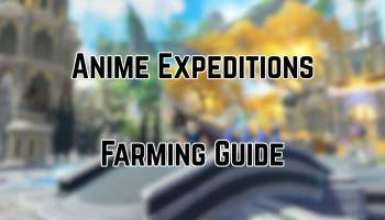 Anime Expeditions Farming Guide