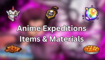 Anime Expeditions Items & Materials