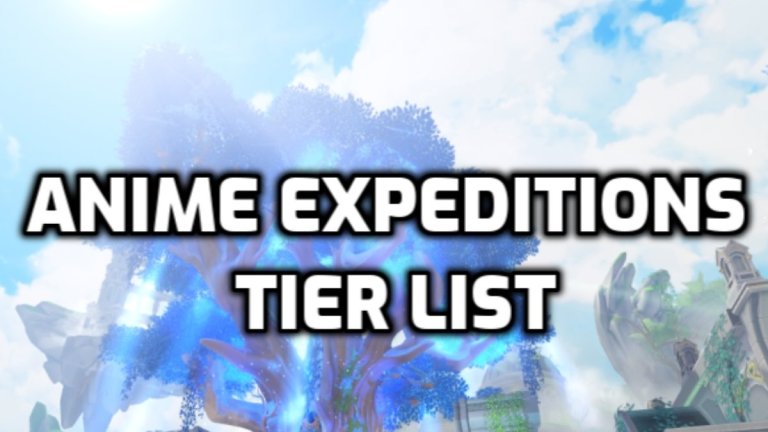 Anime Expeditions Tier List [RELEASE META]