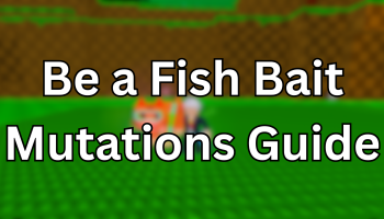 Be a Fish Bait Mutations