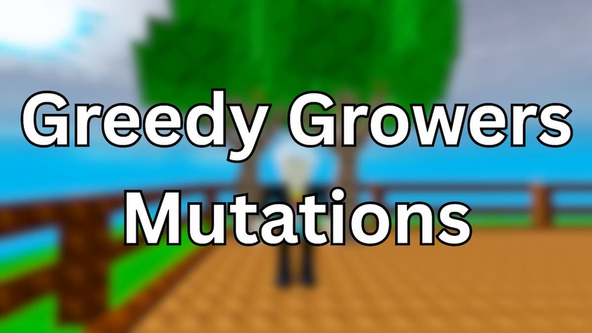 Greedy Growers Mutations Guide