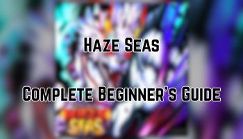 Haze Seas Beginner's Guide