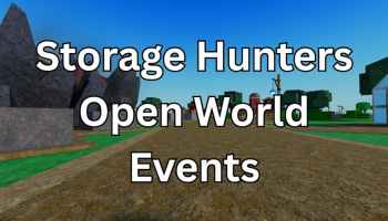 Storage Hunters Open World Events