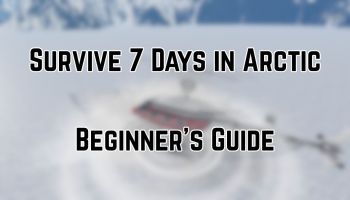 Survive 7 Days in Arctic Beginner's Guide