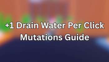 +1 Drain Water Per Click Mutations