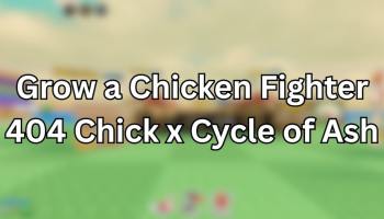 Grow a Chicken Fighter 404 x Ash