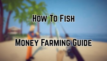 Farming Money in How to Fish