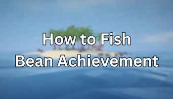 How to Fish Bean Achievement Guide