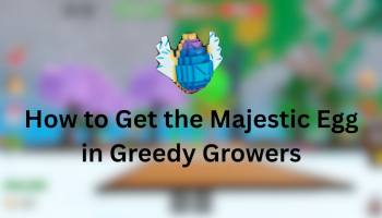 How to Get Majestic Egg in Greedy Growers
