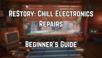ReStory: Chill Electronics Repairs Beginner's Guide