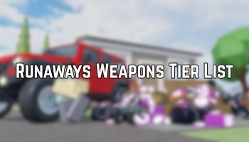 Runaway Weapons Tier List