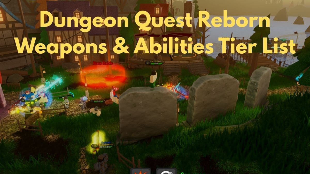 Dungeon Quest Reborn Weapons and Abilities Tier List