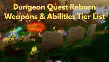 Dungeon Quest Reborn Weapons and Abilities Tier List