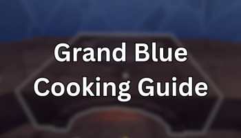 Grand Blue Cooking Guide