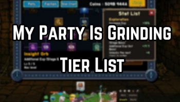 My Party Is Grinding Tier List
