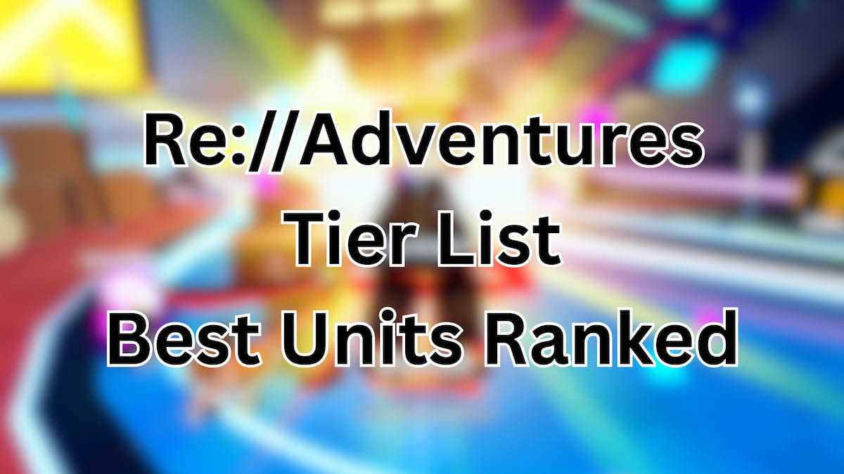 Re Adventures Units Tier List