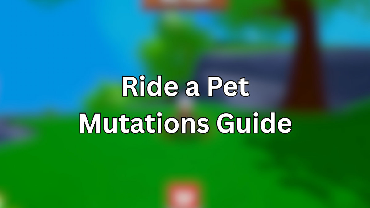Ride a Pet Mutations Guide