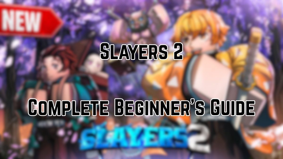 Slayers 2 Beginners Guide