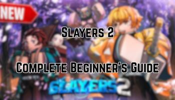 Slayers 2 Beginners Guide