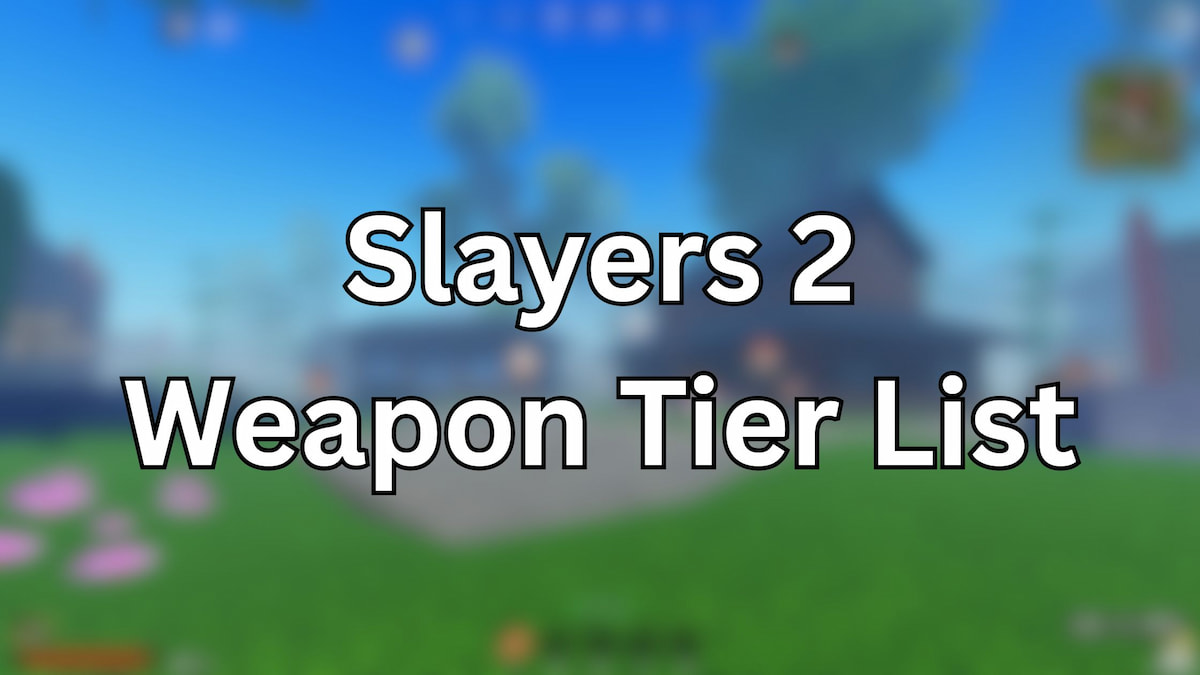 Slayers 2 Weapon Tier List