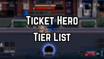 Ticket Hero Tier List