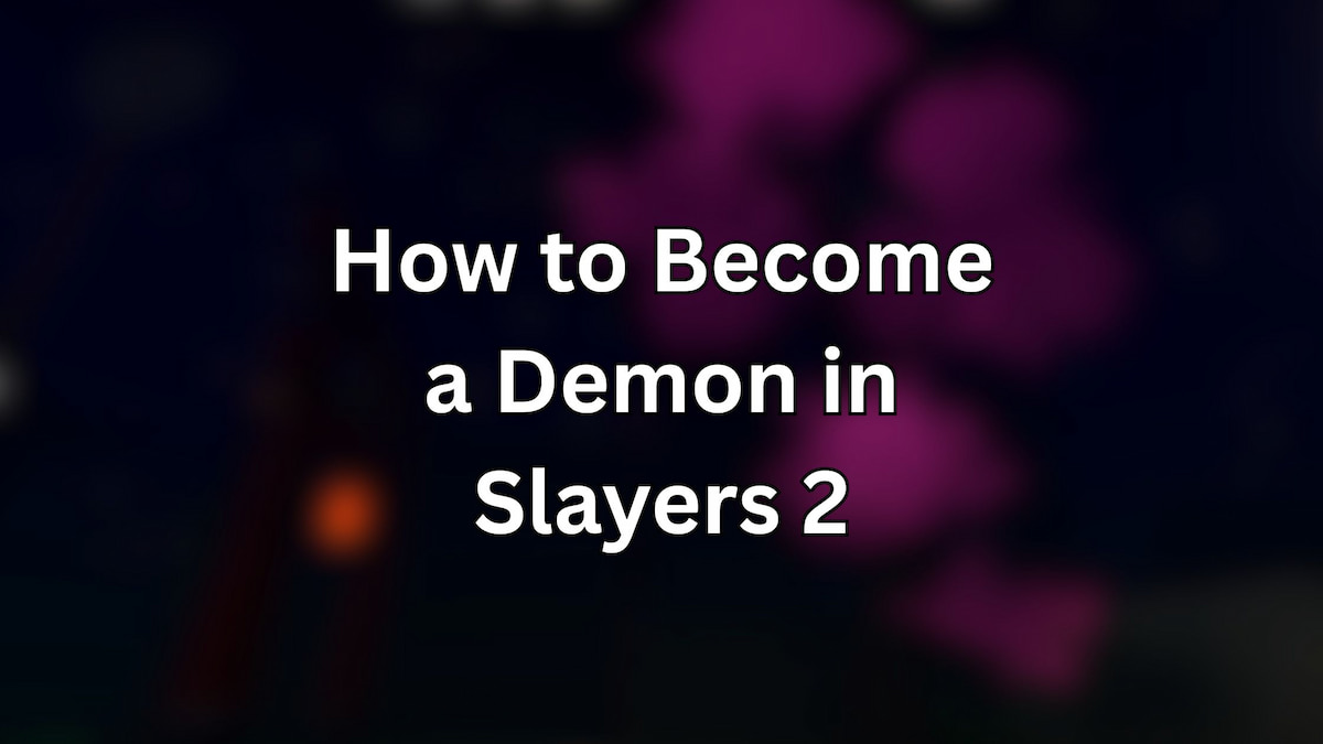 How to become a Demon in Slayers 2