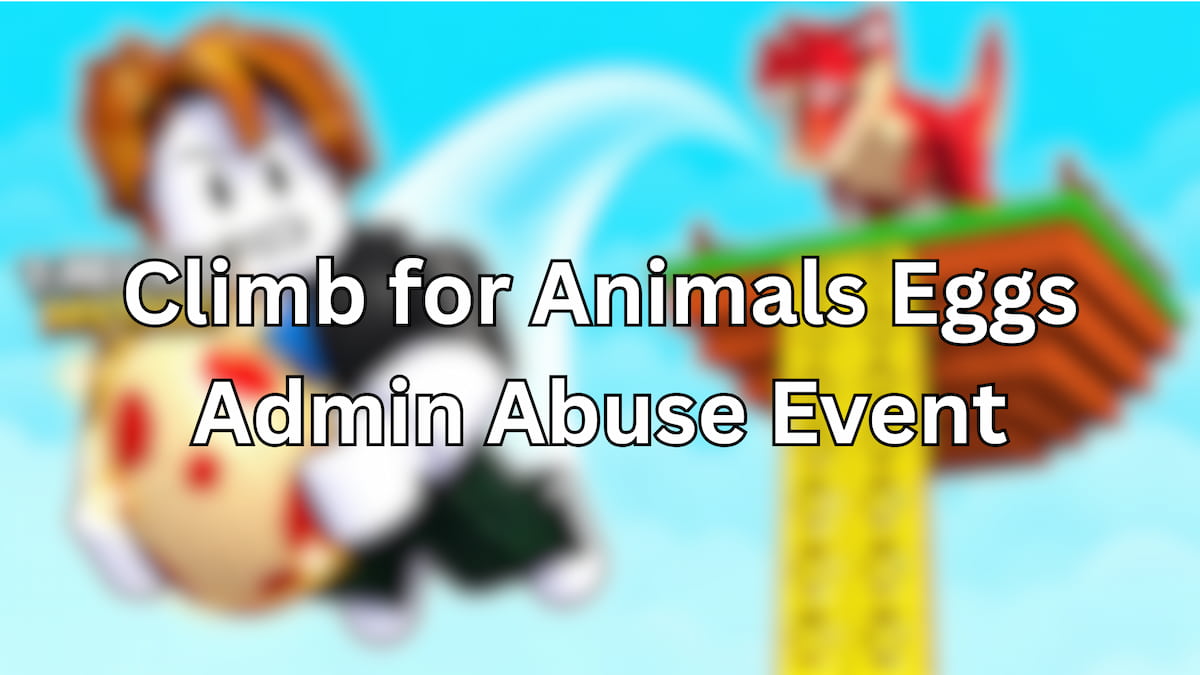 Climb for Animals Eggs Admin Abuse Event