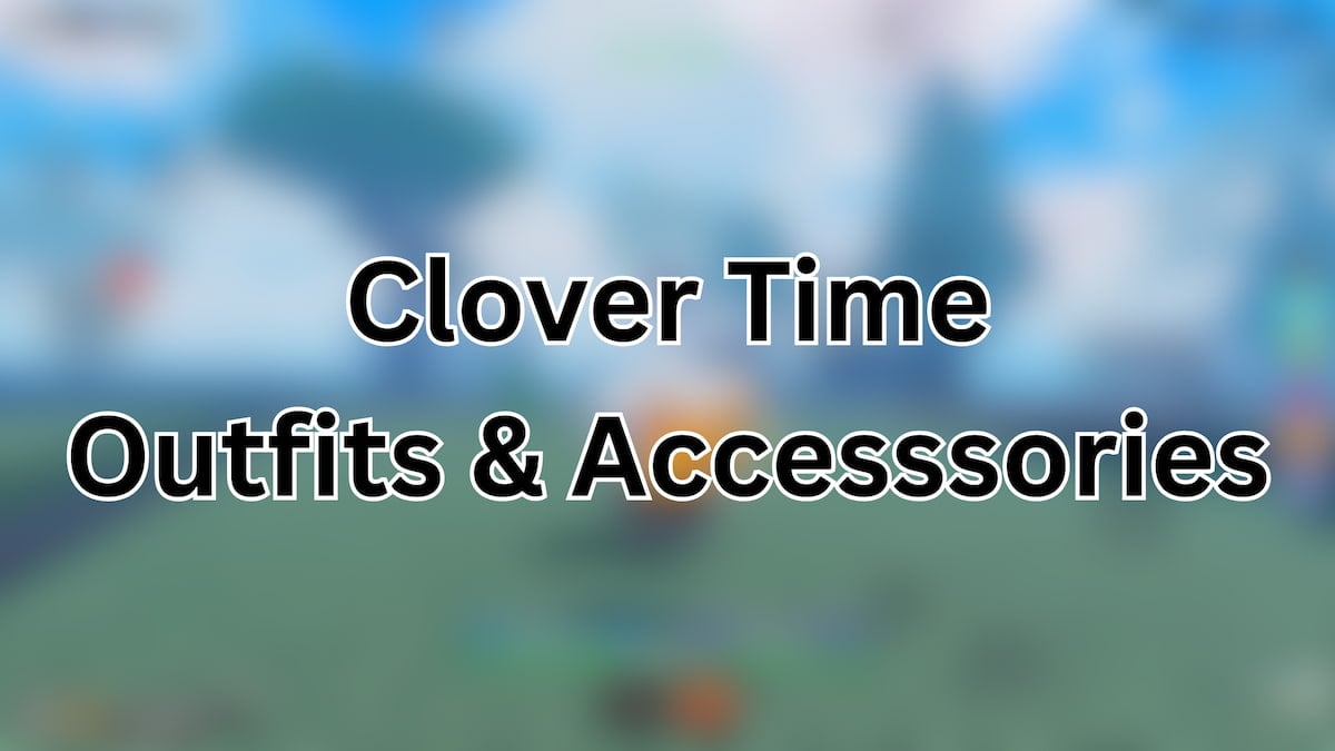 Clover Time Outfits and Accessories