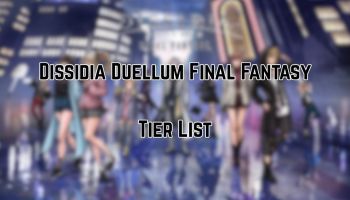 Dissidia Duellum Final Fantasy Tier List