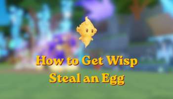 How to Get Wisp in Steal an Egg