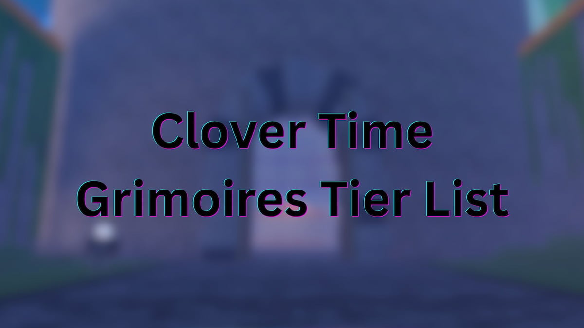 Clover Time Grimoires Tier List