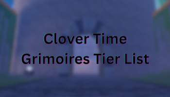 Clover Time Grimoires Tier List